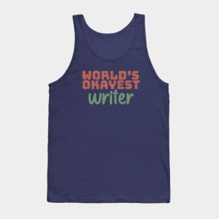 World's Okayest Writer Tank Top